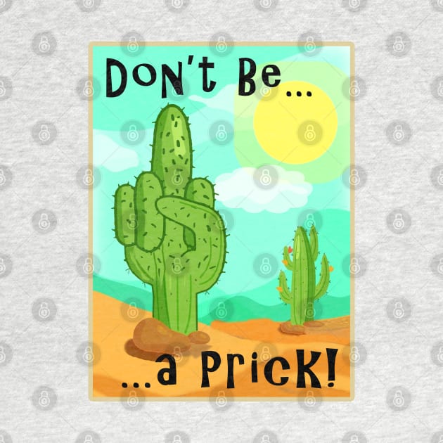 Don't Be a Prick! by marengo